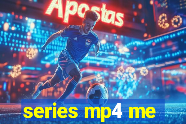 series mp4 me